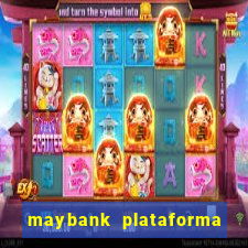 maybank plataforma de jogos