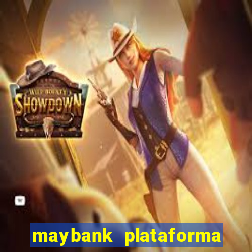 maybank plataforma de jogos