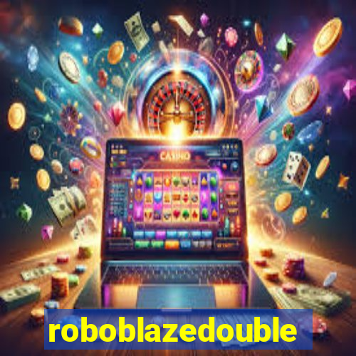 roboblazedouble