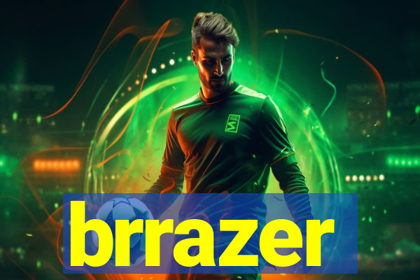 brrazer