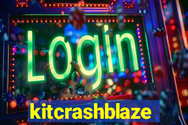 kitcrashblaze