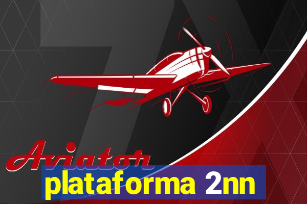 plataforma 2nn