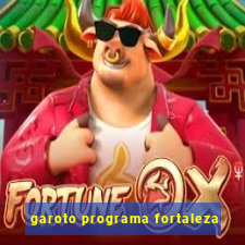 garoto programa fortaleza