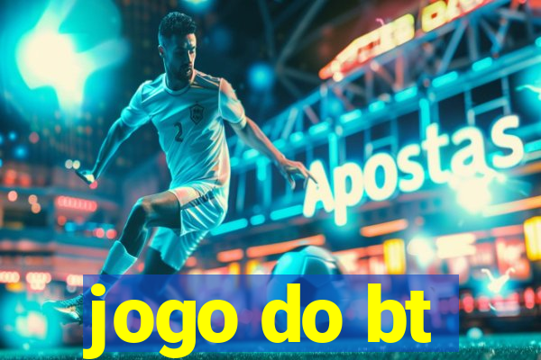 jogo do bt