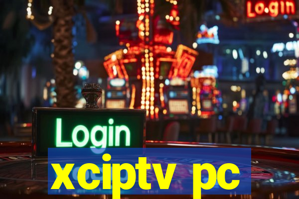 xciptv pc