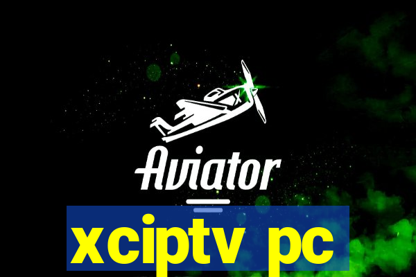 xciptv pc