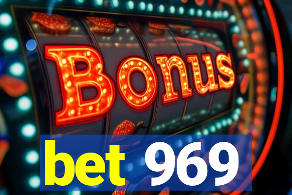 bet 969