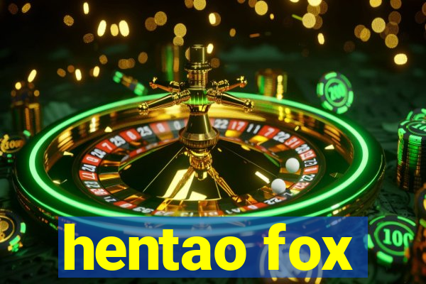 hentao fox