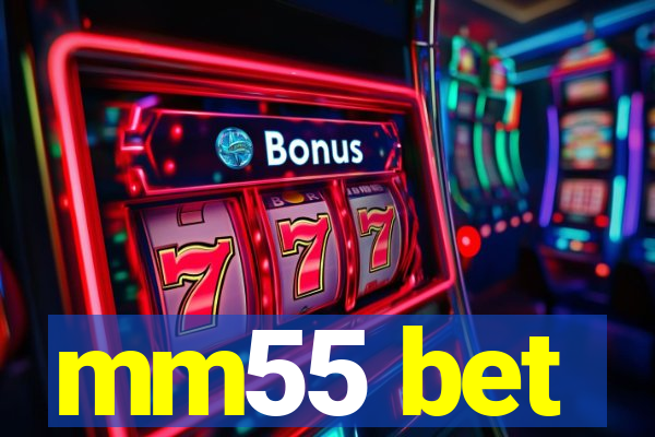 mm55 bet