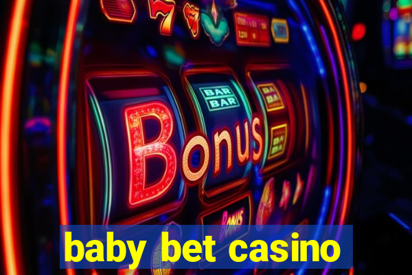 baby bet casino