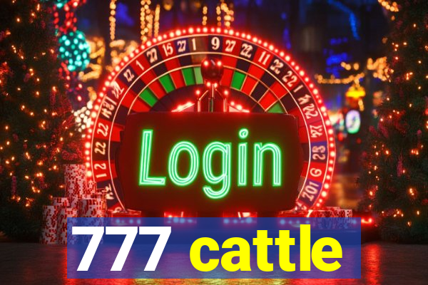 777 cattle