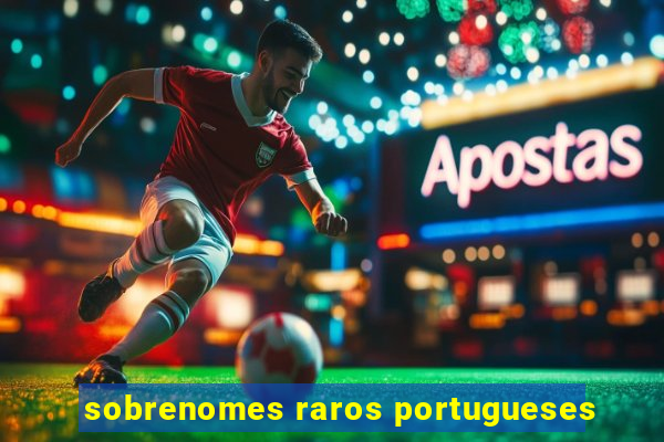 sobrenomes raros portugueses