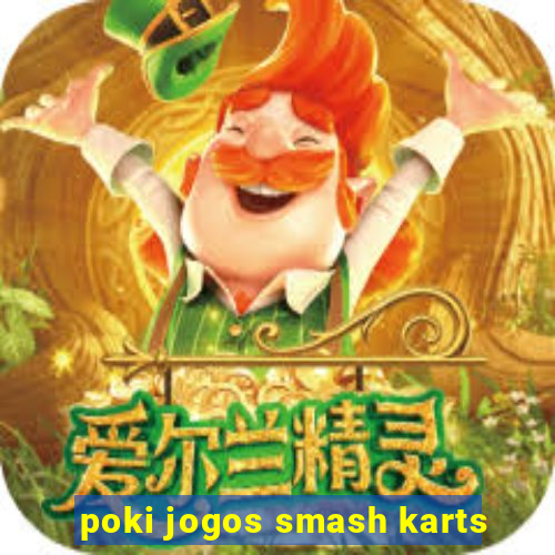 poki jogos smash karts