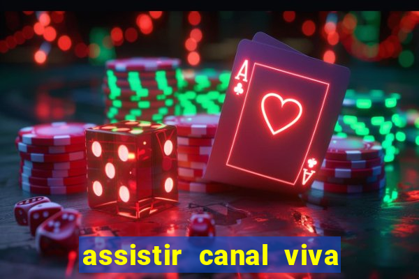 assistir canal viva online gratis