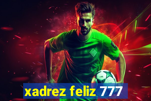 xadrez feliz 777