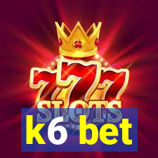 k6 bet