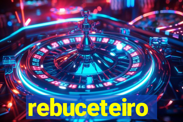 rebuceteiro