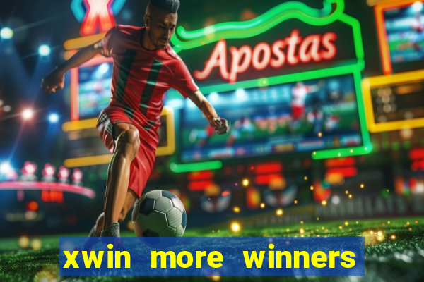 xwin more winners more fun