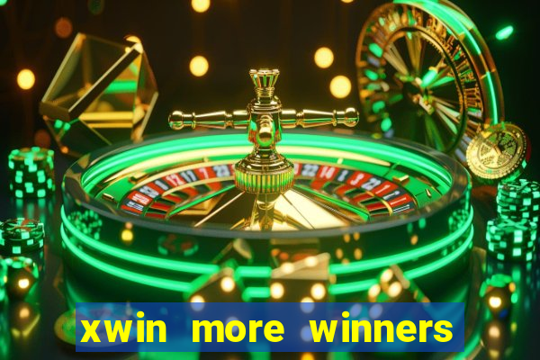 xwin more winners more fun