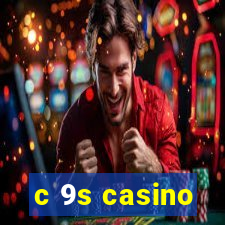 c 9s casino