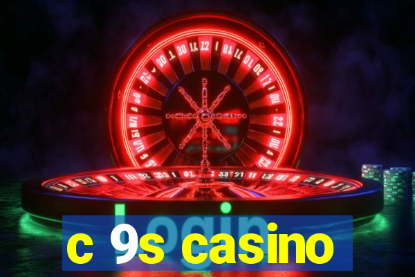 c 9s casino