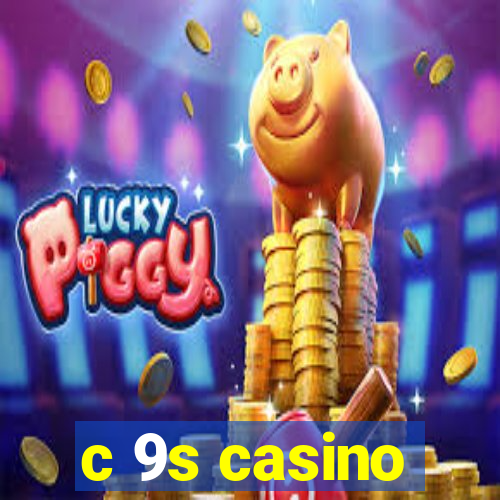 c 9s casino