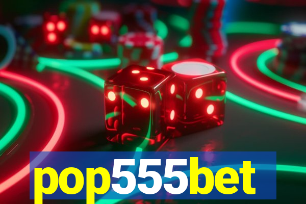 pop555bet