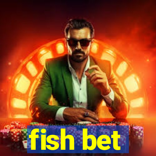 fish bet