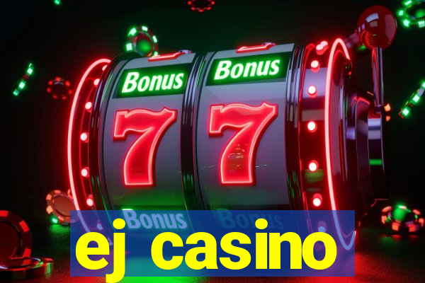 ej casino