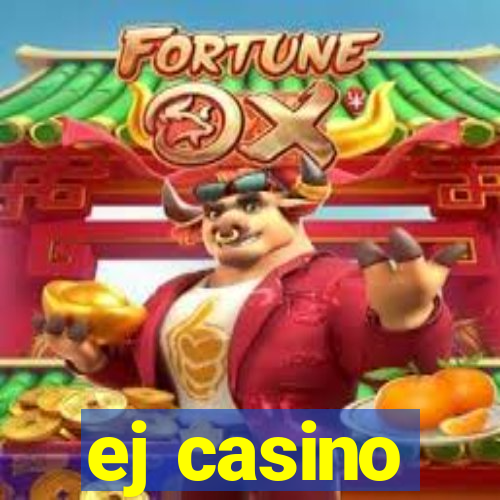 ej casino