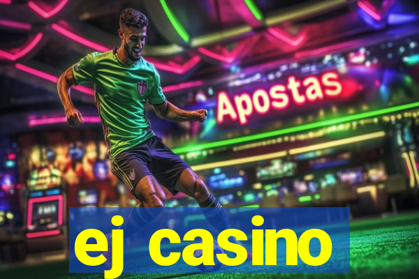 ej casino