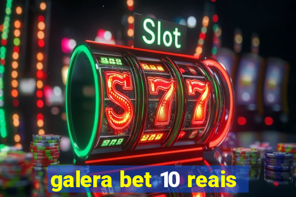 galera bet 10 reais