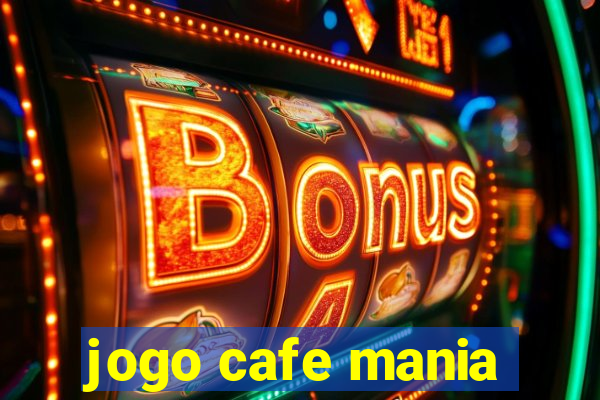 jogo cafe mania