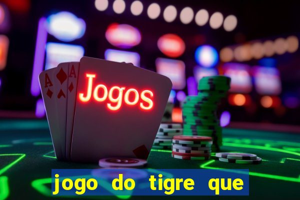 jogo do tigre que dao bonus no cadastro