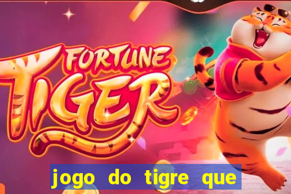 jogo do tigre que dao bonus no cadastro