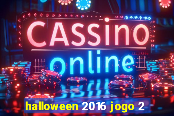 halloween 2016 jogo 2