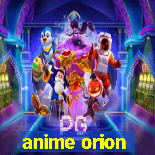 anime orion