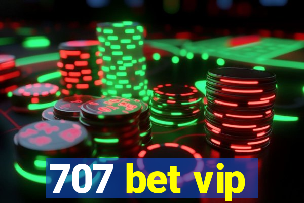 707 bet vip