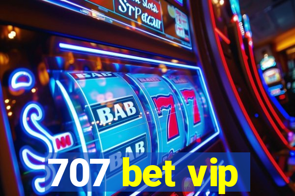 707 bet vip