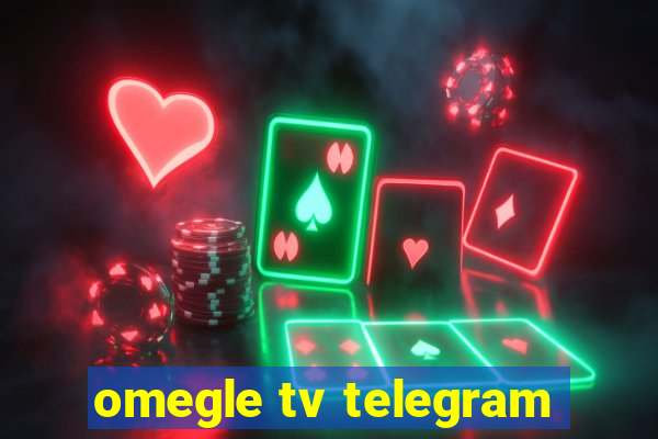 omegle tv telegram