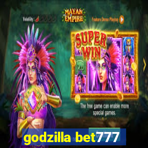 godzilla bet777