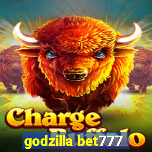 godzilla bet777