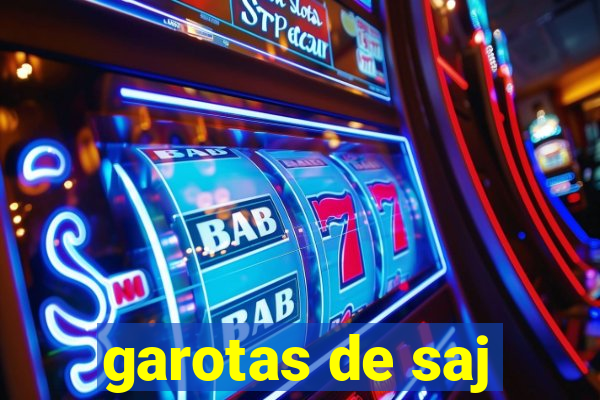 garotas de saj