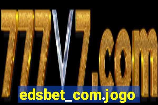 edsbet_com.jogos.app