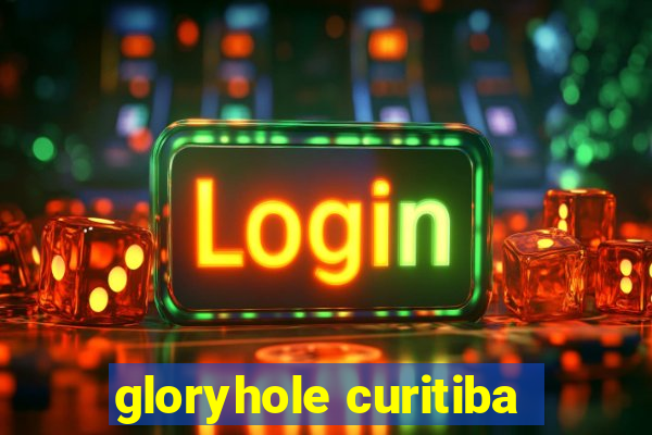 gloryhole curitiba