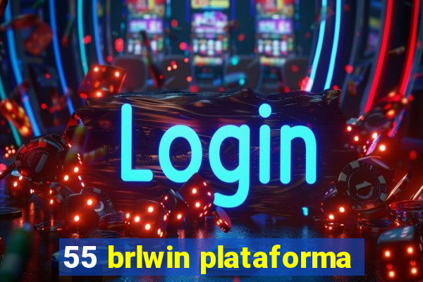 55 brlwin plataforma