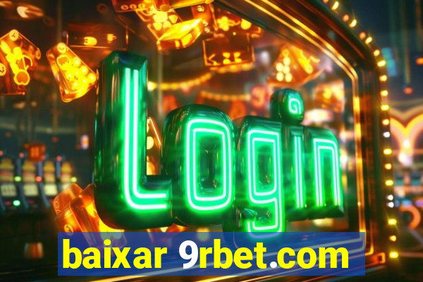 baixar 9rbet.com