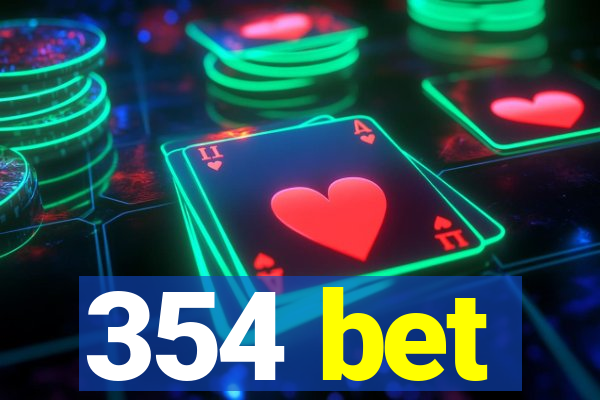 354 bet