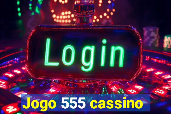 Jogo 555 cassino