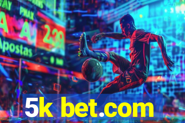 5k bet.com